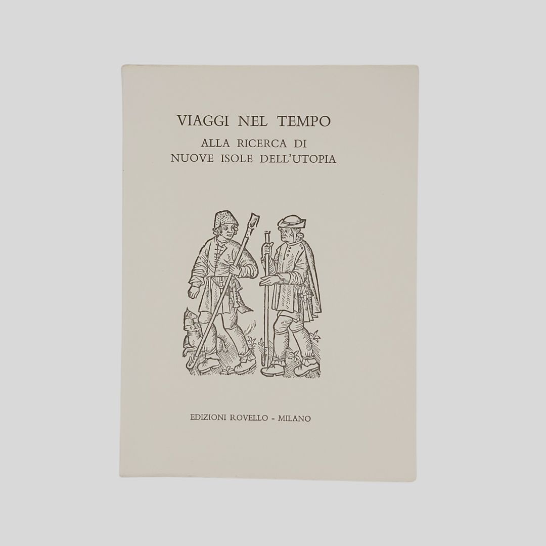 Viaggi nel tempo. Alla ricerca di nuove isole dell'utopia.