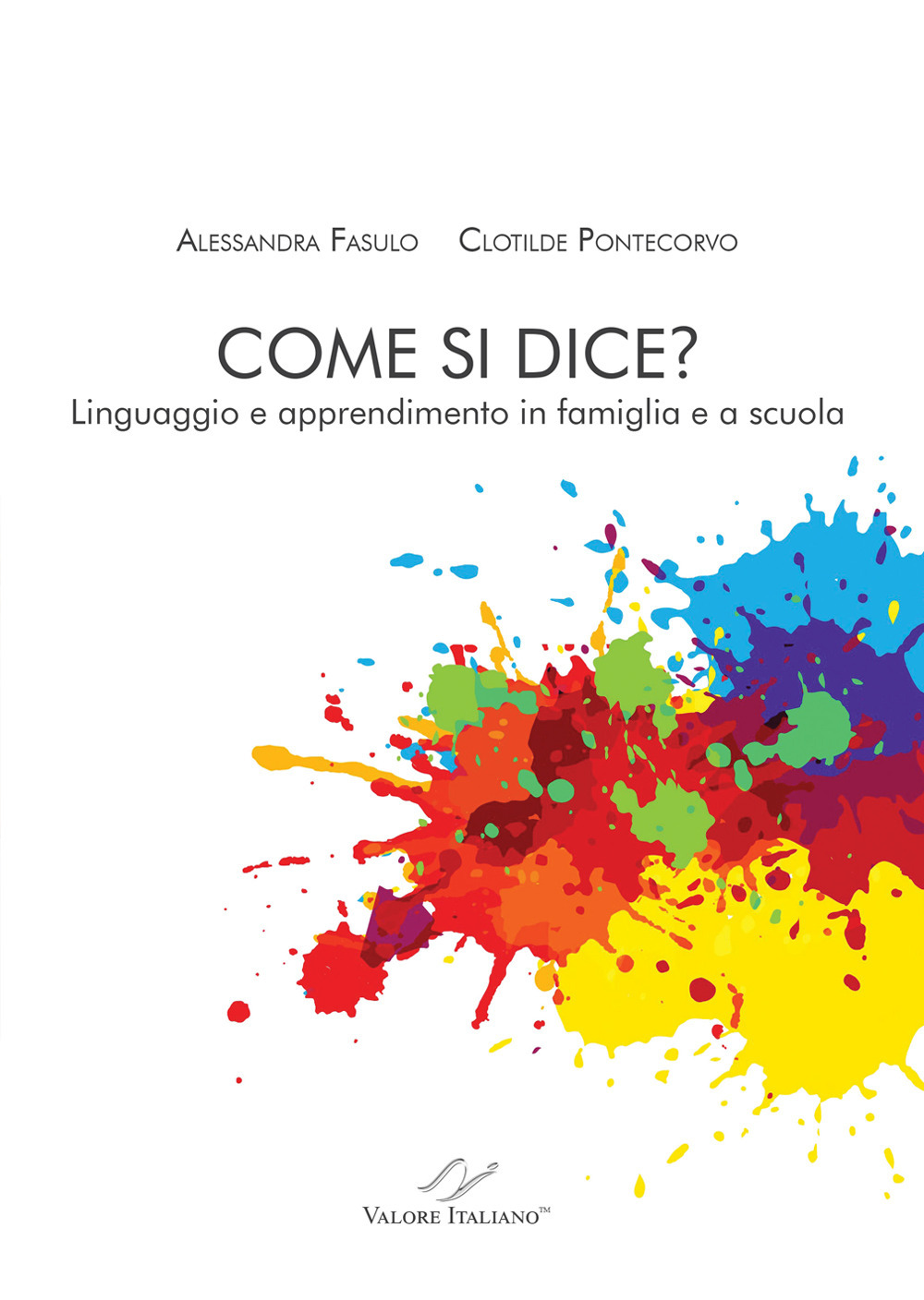 Come si dice? Linguaggio e apprendimento in famiglia e a …