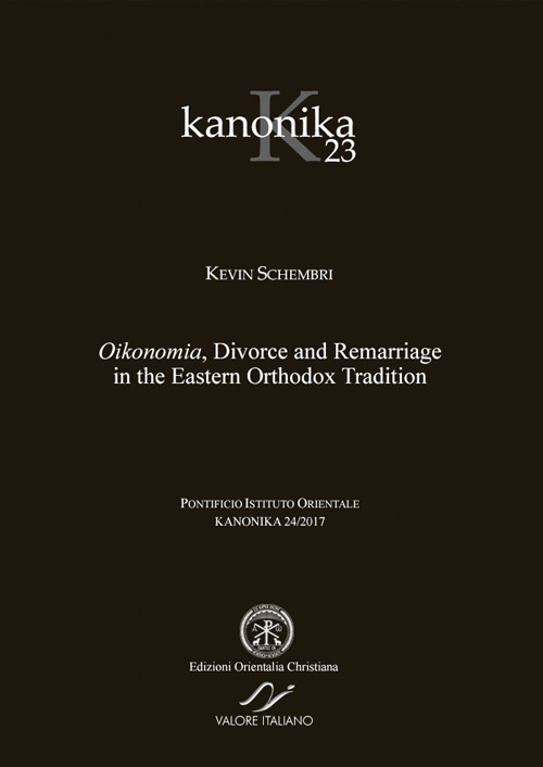 Kanonica. Vol. 23: Oikonomia, divorce and remarriage in the eastern …