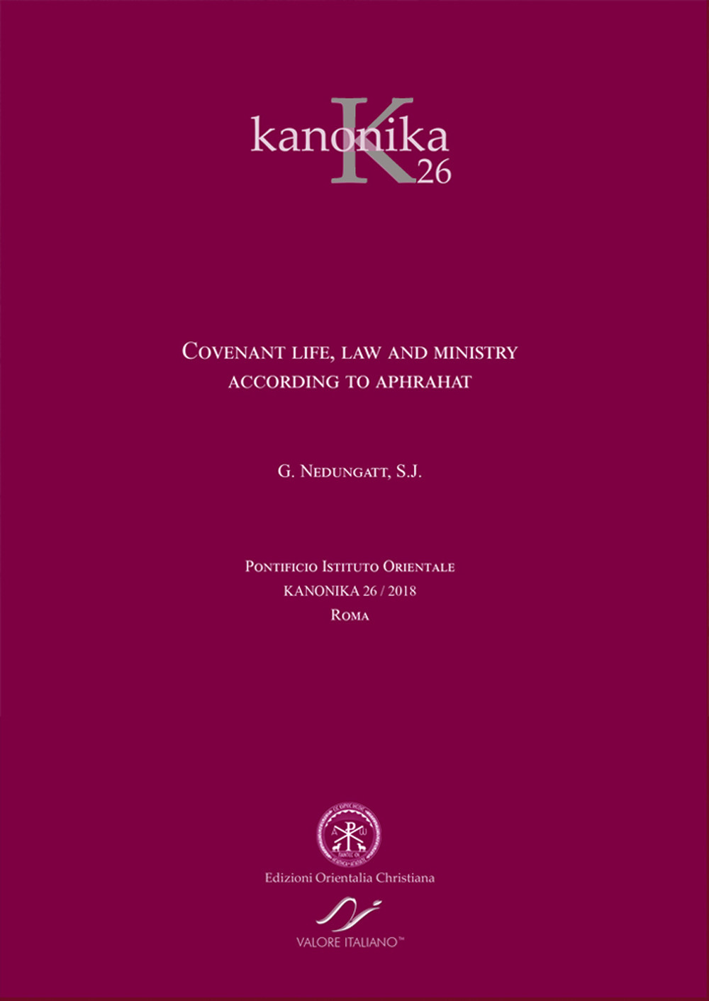 Kanonika. Vol. 26: Covenant life, law and ministry. According to …