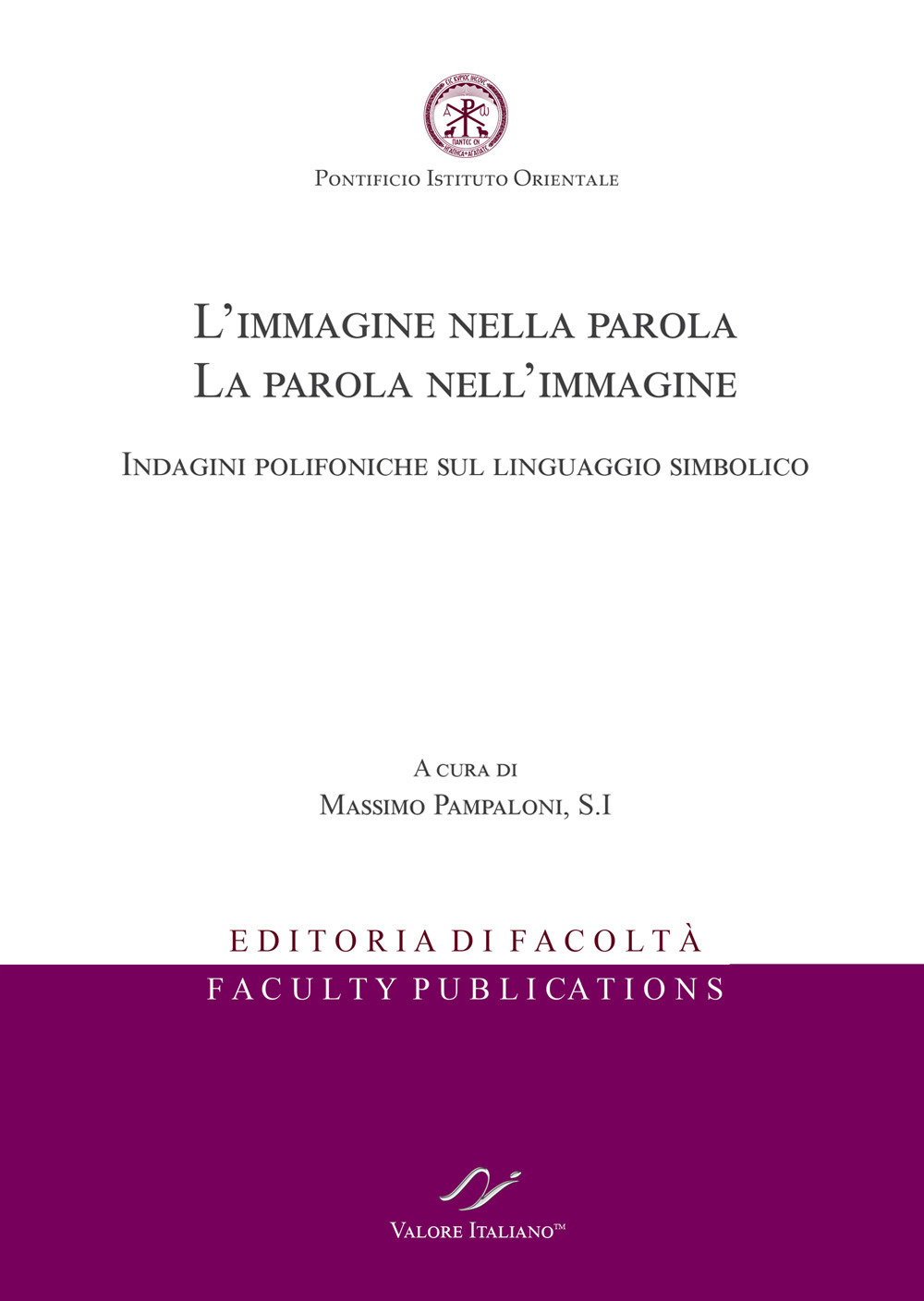 L'immagine nella parola. La parola nell’immagine. Indagini polifoniche sul linguaggio …