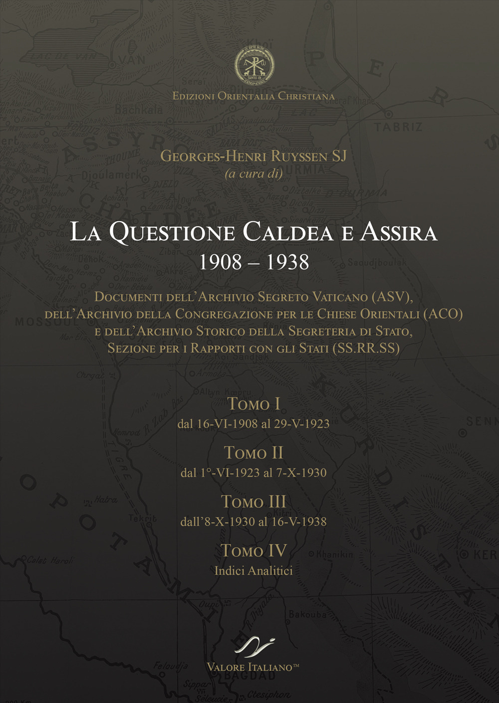 La quastione caldea e assira (1908-1938). Documenti degli archivi della …
