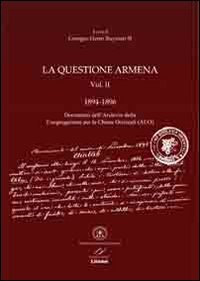 La questione armena 1894-1896. Vol. 2: Documenti dell'archivio della Congregazione …