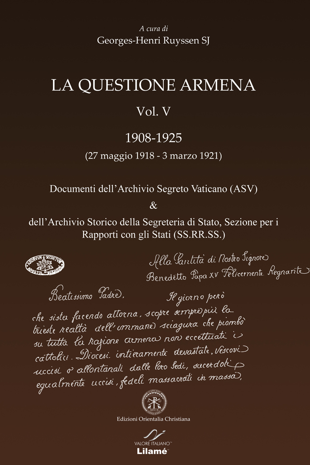 La questione armena 1908-1925. Vol. 5: Documenti dell'archivio segreto vaticano …