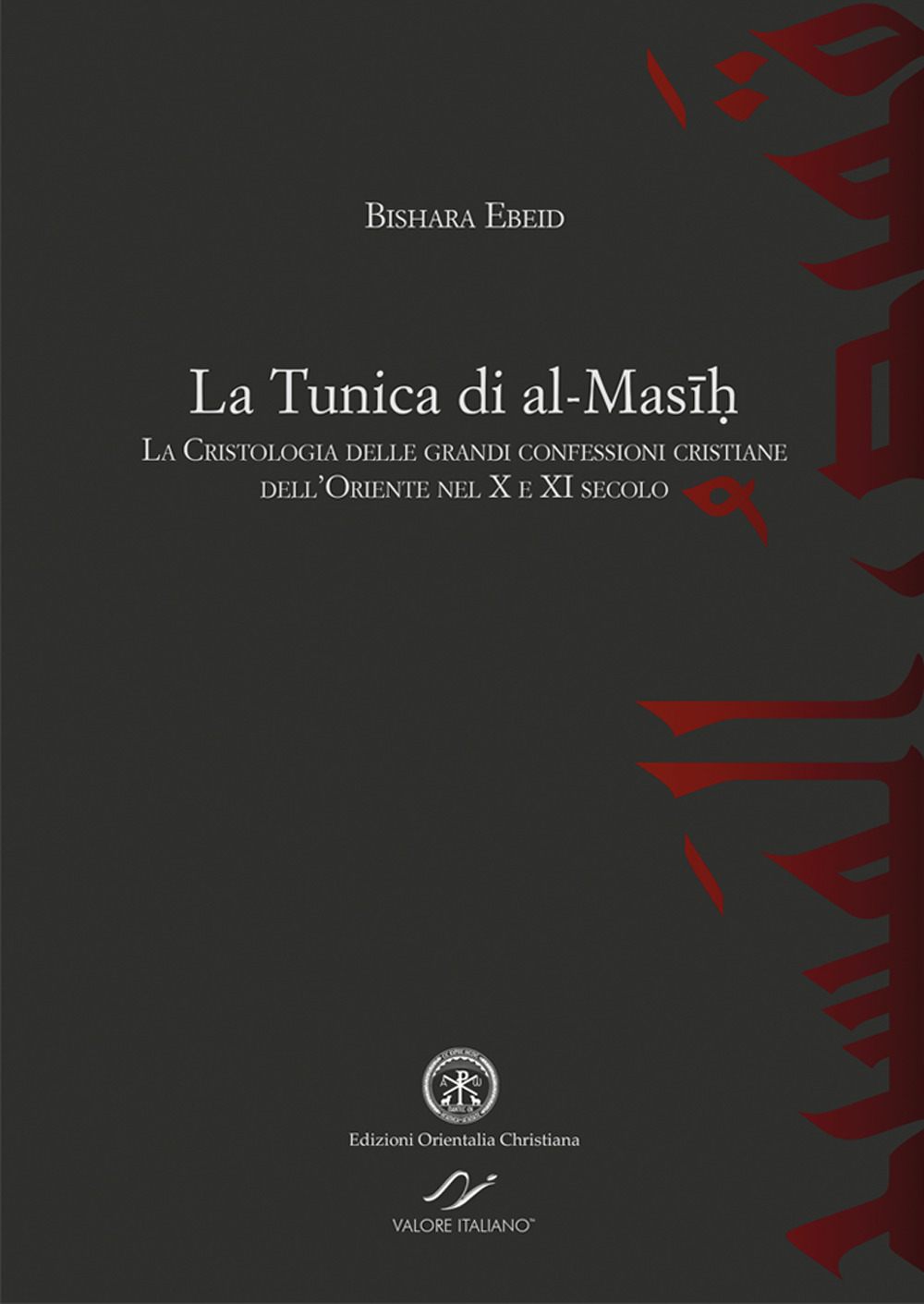 La tunica di al-Masih. La cristologia delle grandi confessioni cristiane …
