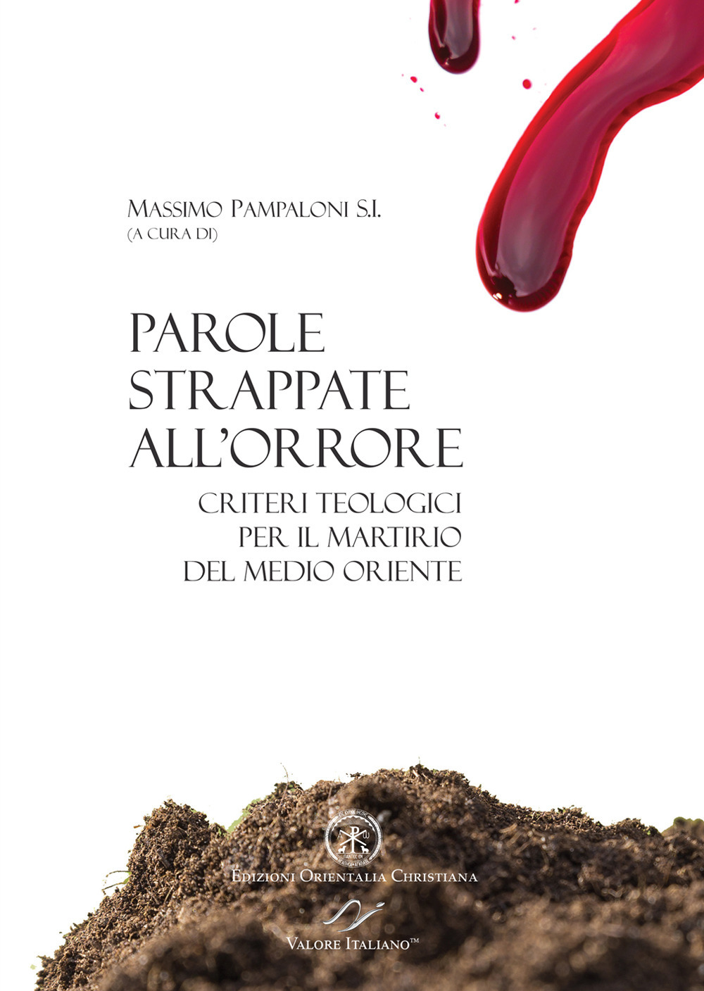 Parole strappate all'orrore. Criteri teologici per il martirio del Medio …
