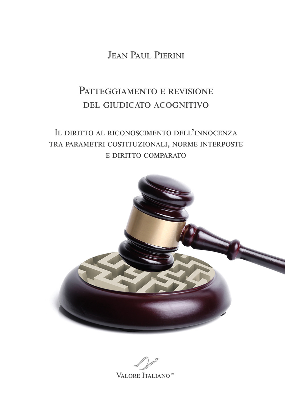 Patteggiamento e rimozione del giudicato acognitivo. Il diritto al riconoscimento …