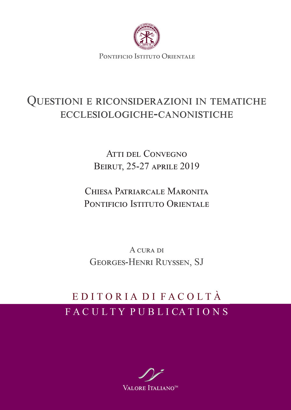 Questioni e riconsiderazioni in tematiche ecclesiologiche-canonistiche. Atti del Convegno (Beirut, …
