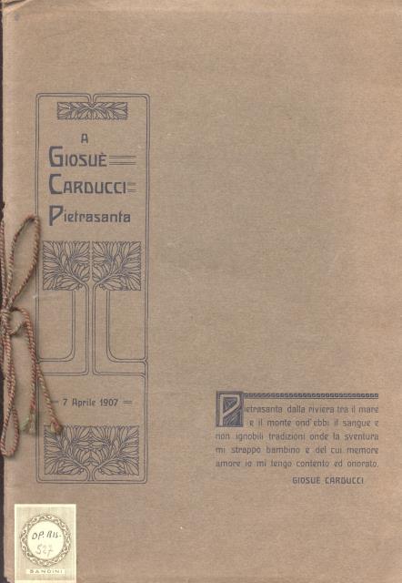 A GIOSUE' CARDUCCI, PIETRASANTA. Pubblicazione commemorativa in occasione della morte …