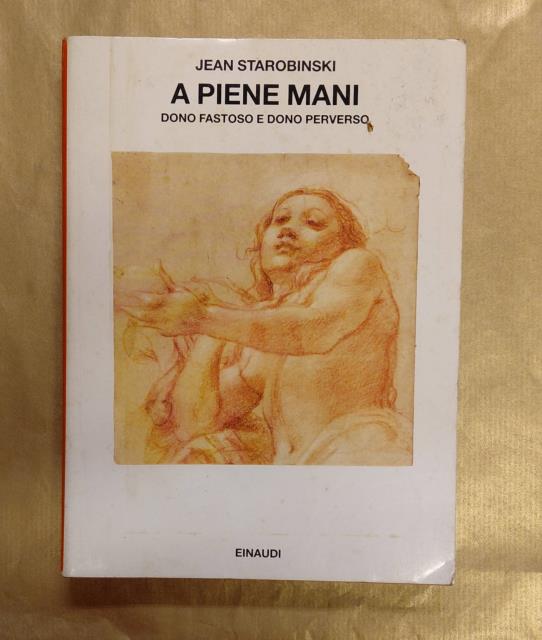 A PIENE MANI ("Largesse"). Dono fastoso e dono perverso.