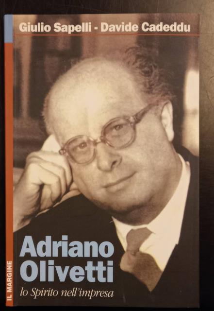 ADRIANO OLIVETTI. Lo Spirito nell'impresa.