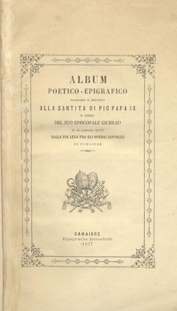 ALBUM POETICO EPIGRAFICO. Promosso e offerto alla Santità di Pio …