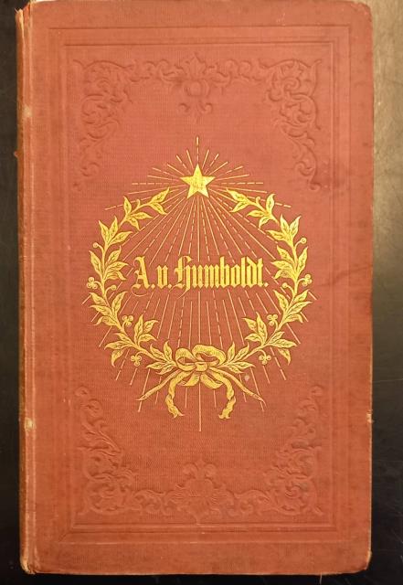 ALEXANDER VON HUMBOLDT. Ein biographisches denkmal.