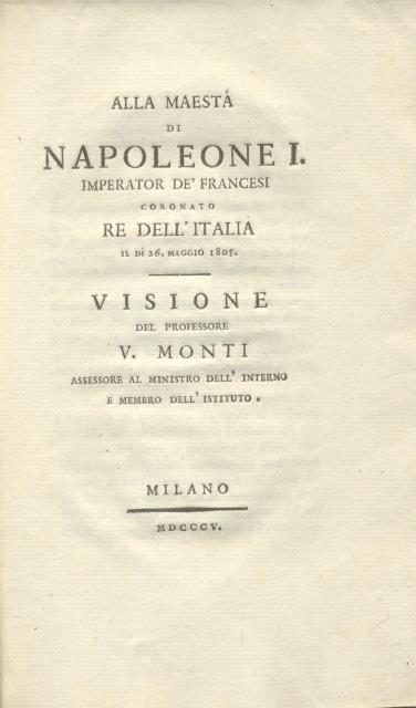 Alla Maestà di Napoleone I Imperator de' Francesi incoronato re …