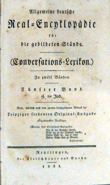 ALLGEMEINE DEUTSCHE REAL-ENCYKLOPÄDIE FÜR DIE GEBILDETEN STÄNDE. Conversations Lexicon. Neue, …