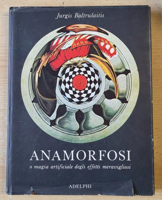 ANAMORFOSI. O magia artificiale degli effetti meravigliosi.