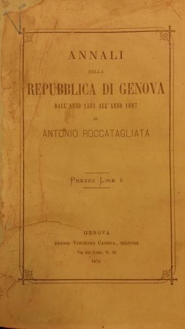 ANNALI DELLA REPUBBLICA DI GENOVA DALL'ANNO 1581 ALL'ANNO 1607.