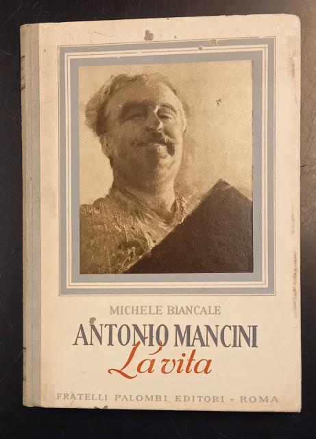 ANTONIO MANCINI. La vita. Roma 1852-1930. 1951 circa.