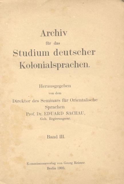 ARCHIV FÜR DAS STUDIUM DEUTSCHER KOLONIALSPRACHEN. Band III.