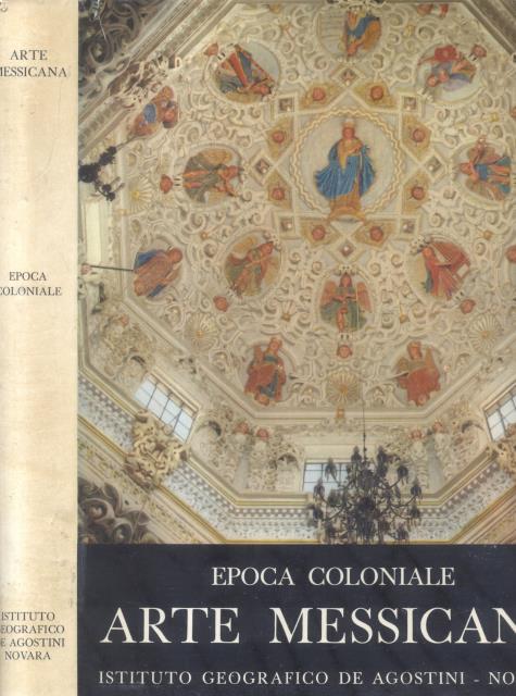 ARTE MESSICANA. Epoca coloniale.