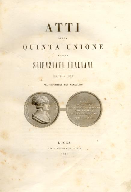ATTI DELLA QUINTA RIUNIONE DEGLI SCIENZIATI ITALIANI. Tenuta in Lucca …