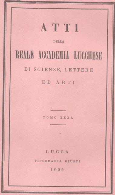 Atti della Reale Accademia Lucchese di Scienze, Lettere ed Arti. …
