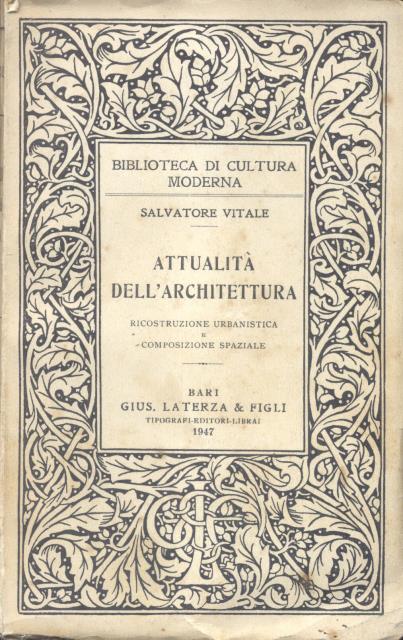 ATTUALITÁ DELL'ARCHITETTURA. Ricostruzione urbanistica e composizione spaziale.