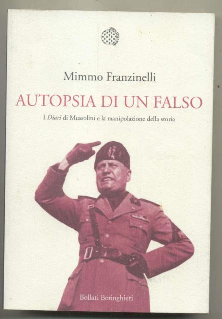AUTOPSIA DI UN FALSO. I Diari di Mussolini e la …