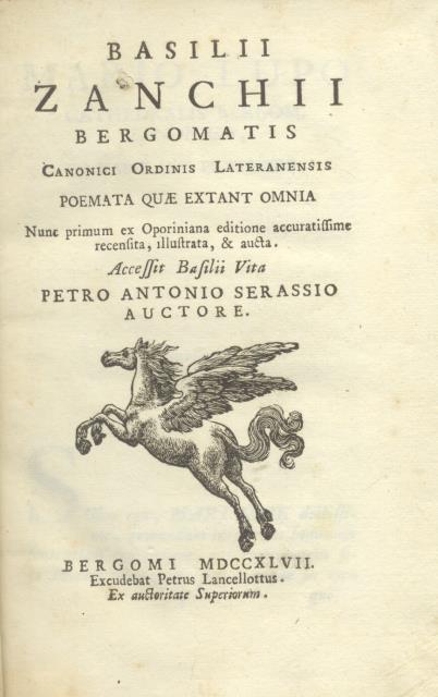 BASILII ZANCHII BERGOMATIS CANONICI ORDINIS LATERANENSIS POEMATA QUAE EXTANT OMNIA. …