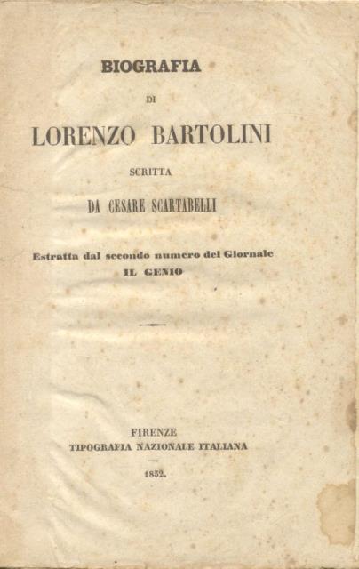 BIOGRAFIA DI LORENZO BARTOLINI. Estratta dal secondo numero del giornale …