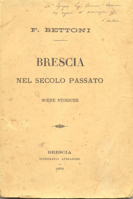 BRESCIA NEL SECOLO PASSATO. Scene storiche.