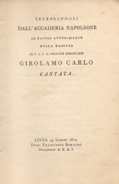 CANTATA. Celebrandosi dall'Accademia Napoleone il fausto avvenimento della nascita di …