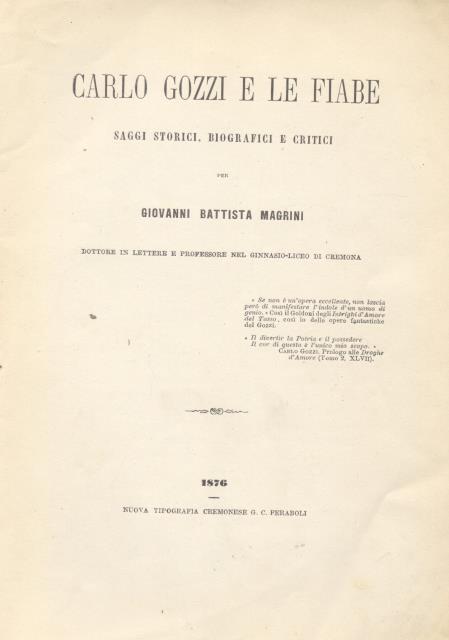 CARLO GOZZI E LE FIABE. Saggi storici, biografici e critici.
