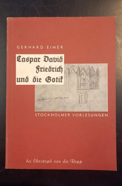 CASPAR DAVID FRIEDRICH UND DIE GOTIK. Analysen und Deutungsversuche aus …