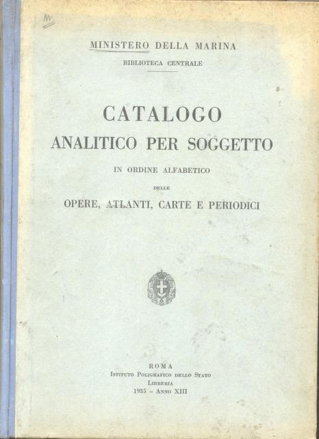 CATALOGO ANALITICO PER SOGGETTO IN ORDINE ALFABETICO DELLE OPERE, ATLANTI, …
