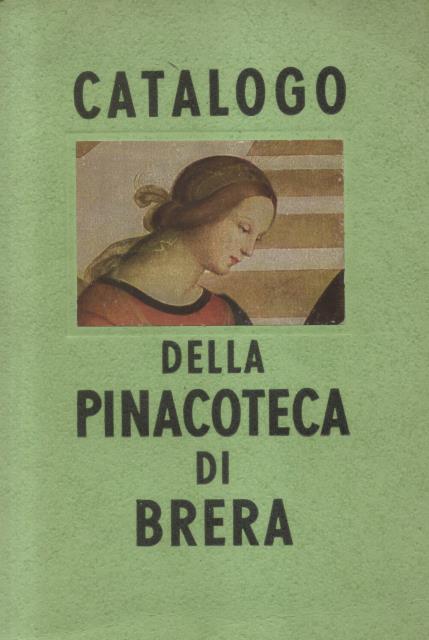 CATALOGO DELLA PINACOTECA DI BRERA. Milano, presso la Pinacoteca di …