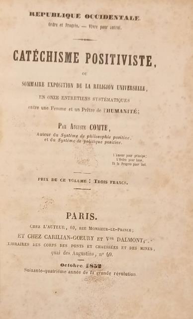 CATECHISME POSITIVISTE. Ou Sommaire exposition de la religion universelle en …