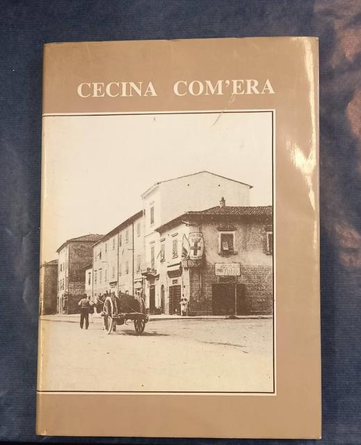 CECINA COM'ERA. Testi e note storiche di Renato Pucci e …