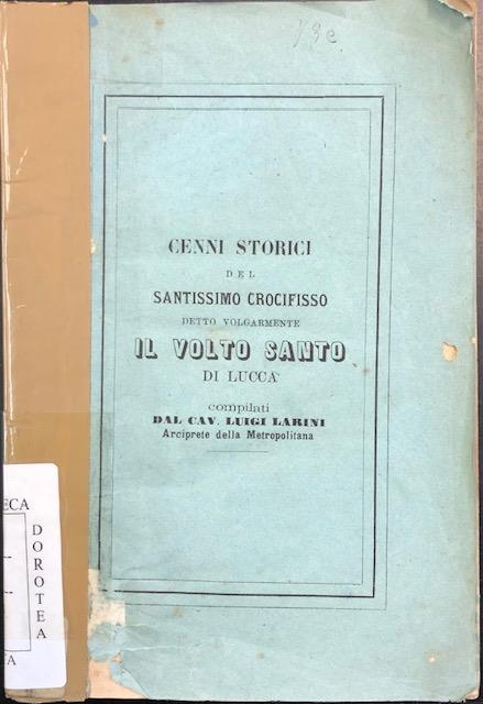 CENNI STORICI DEL SANTISSIMO CROCIFISSO DETTO VOLGARMENTE IL VOLTO SANTO …
