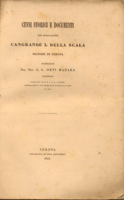 CENNI STORICI E DOCUMENTI CHE RISGUARDANO CANGRANDE I DELLA SCALA …