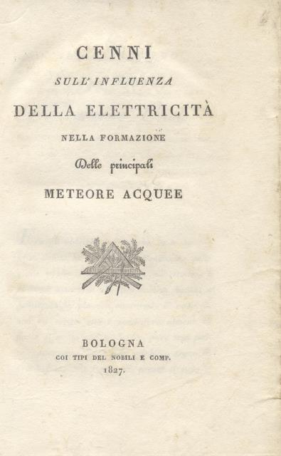 CENNI SULL'INFLUENZA DELLA ELETTRICITA' NELLA FORMAZIONE DELLE PRINCIPALI METEORE ACQUEE.