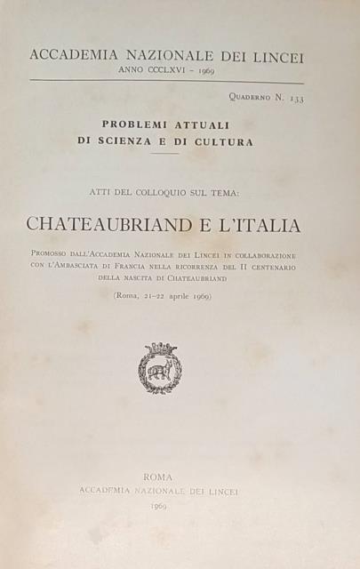 CHATEAUBRIAND E L'ITALIA. Atti del Colloquio promosso dall'Accademia Nazionale dei …