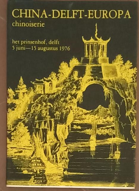 CHINA - DELFT - EUROPA. CHINOISERIE. Het Prinsenhof, Delft, 5 …
