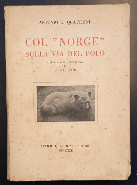COL "NORGE" SULLA VIA DEL POLO. Con una nota illustrativa …