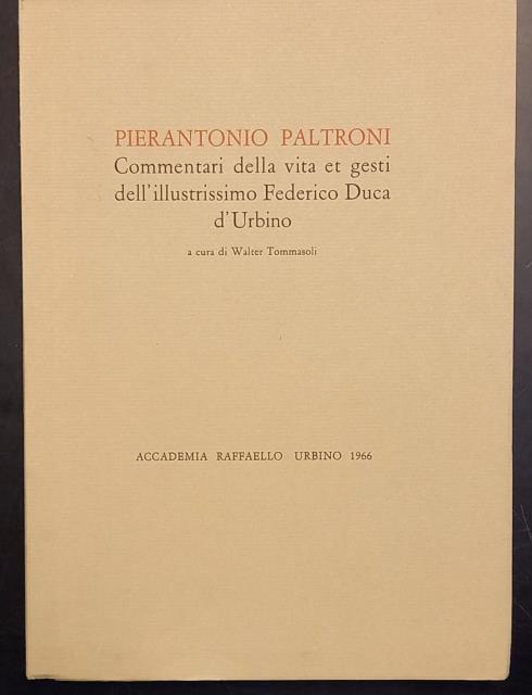 COMMENTARI DELLA VITA ET GESTI DI FEDERICO DUCA D' URBINO. …