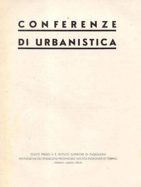 CONFERENZE DI URBANISTICA. Tenute presso il R.Istituto Superiore di Ingegneria …