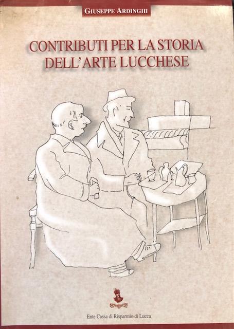 CONTRIBUTI PER LA STORIA DELL'ARTE LUCCHESE.