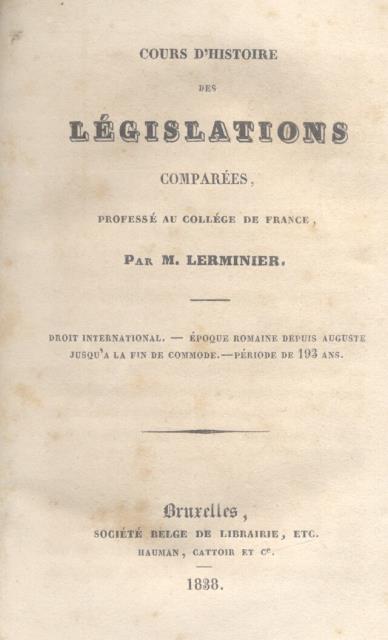 COURS D'HISTOIRE DES LÉGISLATIONS COMPARÉES. Professé au Collége de France: …