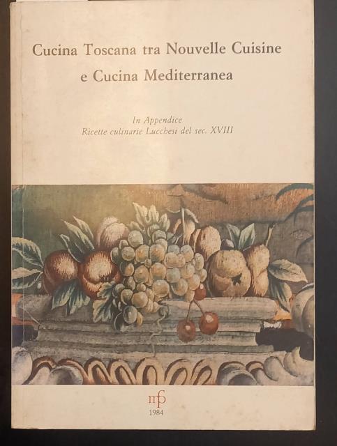 CUCINA TOSCANA TRA NOUVELLE CUISINE E CUCINA MEDITERRANEA. Atti del …