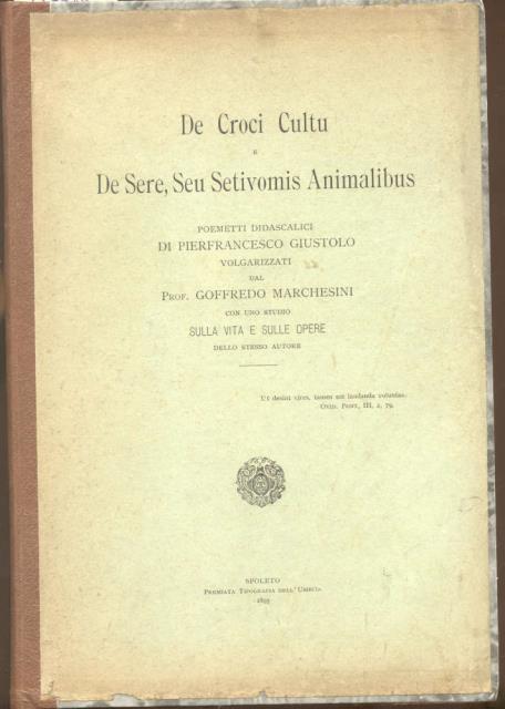 De croci cultu e De sere seu Setivomis animalibus. Poemetti …